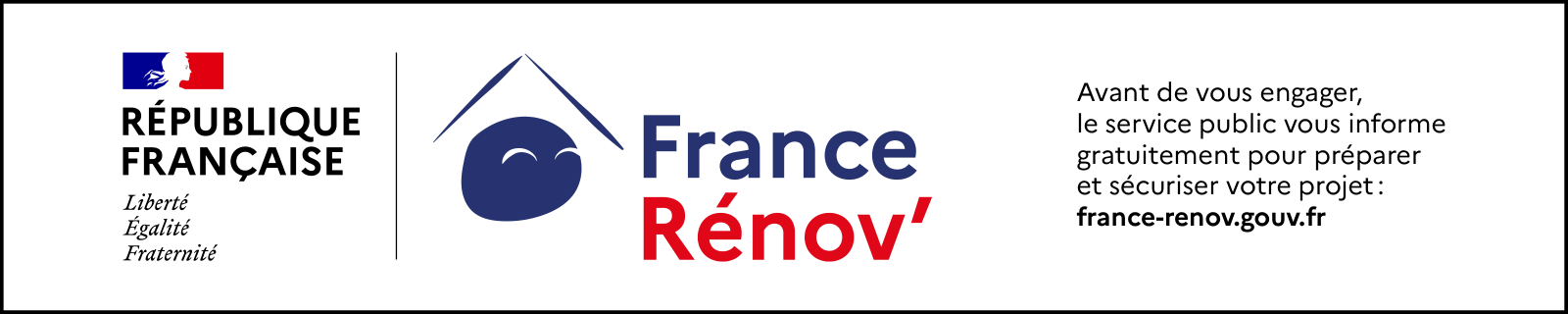 France Rénov' — Avant de vous engager, le service public vous informe gratuitement pour préparer et sécuriser votre projet : france-renov.gouv.fr